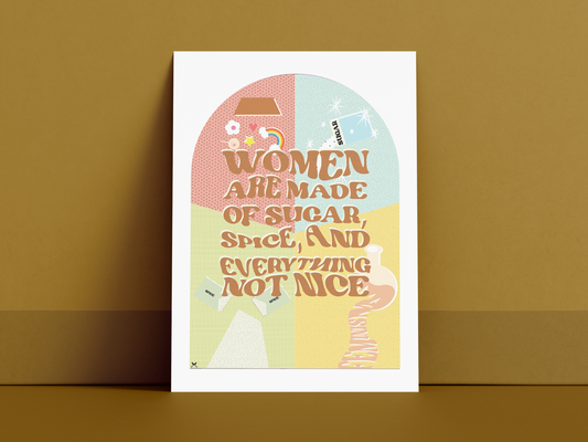 Poster - Women Are Made Of Sugar, Spice, And Everything Not Nice