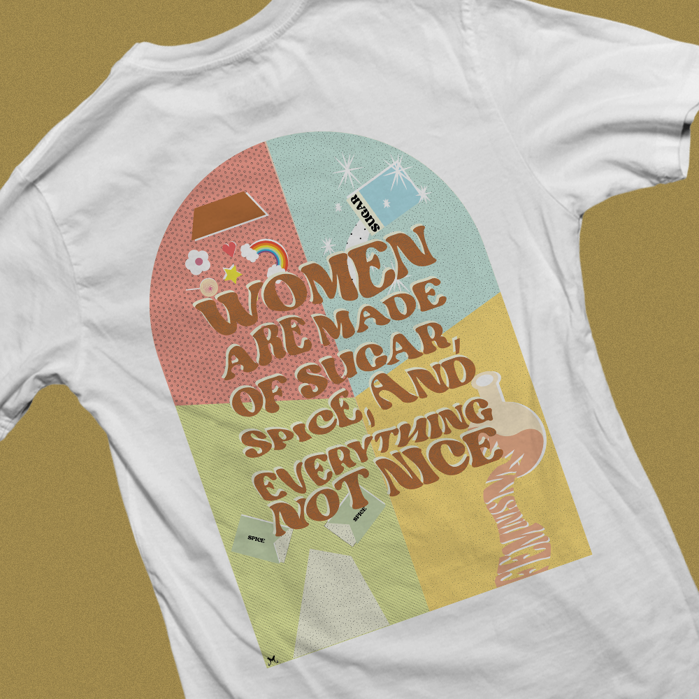 Tees - Women Are Made Of Sugar, Spice, And Everything Not Nice